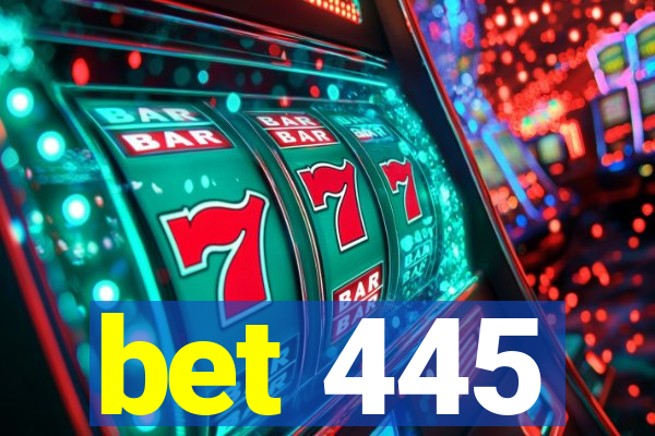 bet 445